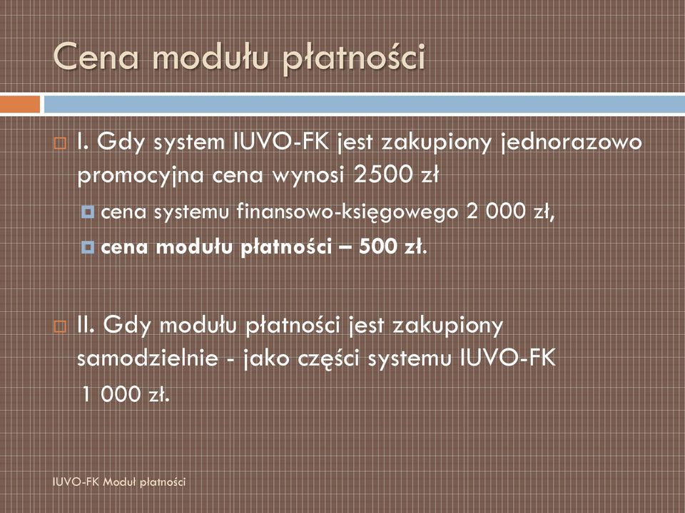 wynosi 2500 zł cena systemu finansowo-księgowego 2 000 zł, cena