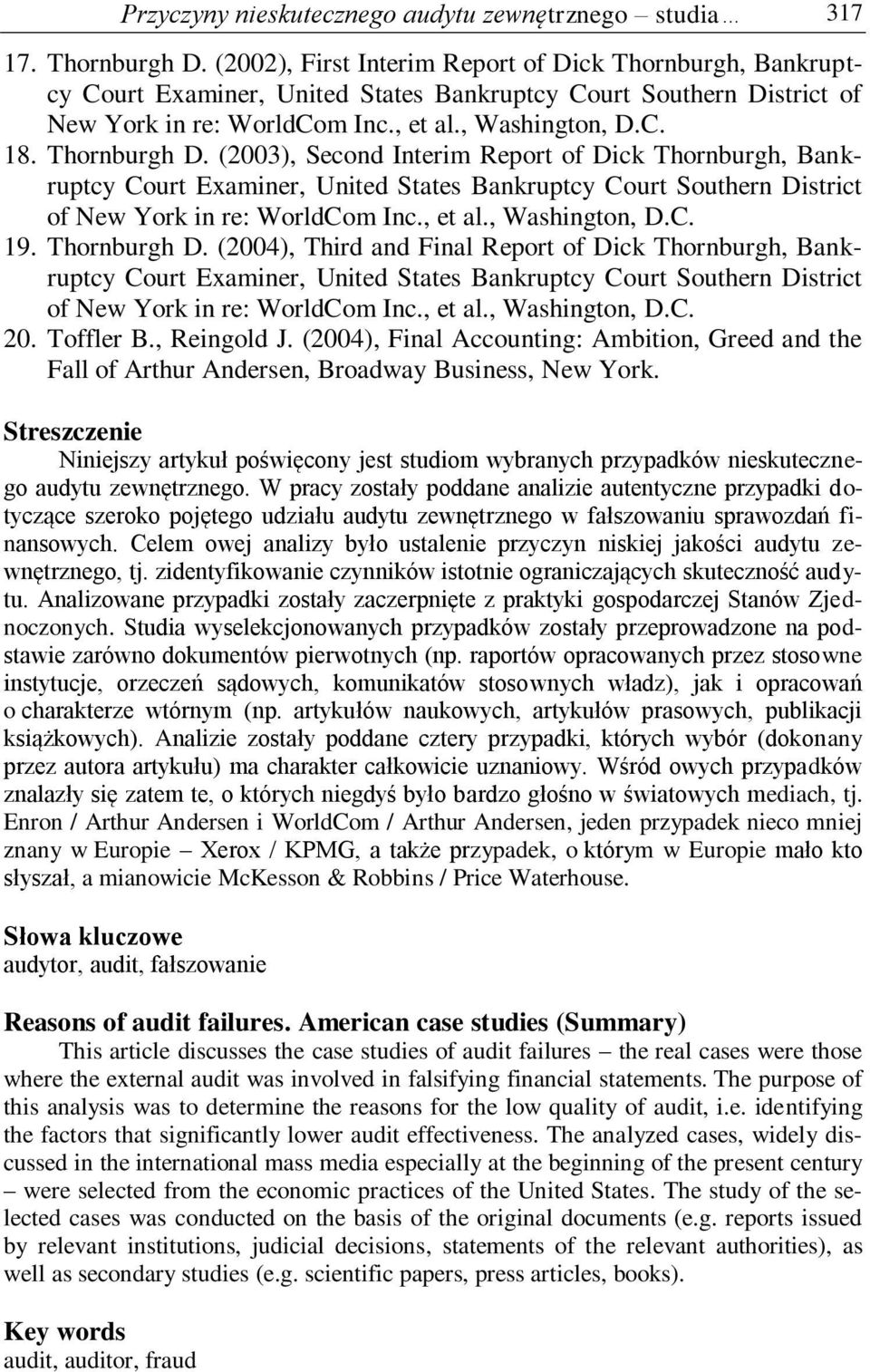 Thornburgh D. (2003), Second Interim Report of Dick Thornburgh, Bankruptcy Court Examiner, United States Bankruptcy Court Southern District of New York in re: WorldCom Inc., et al., Washington, D.C. 19.