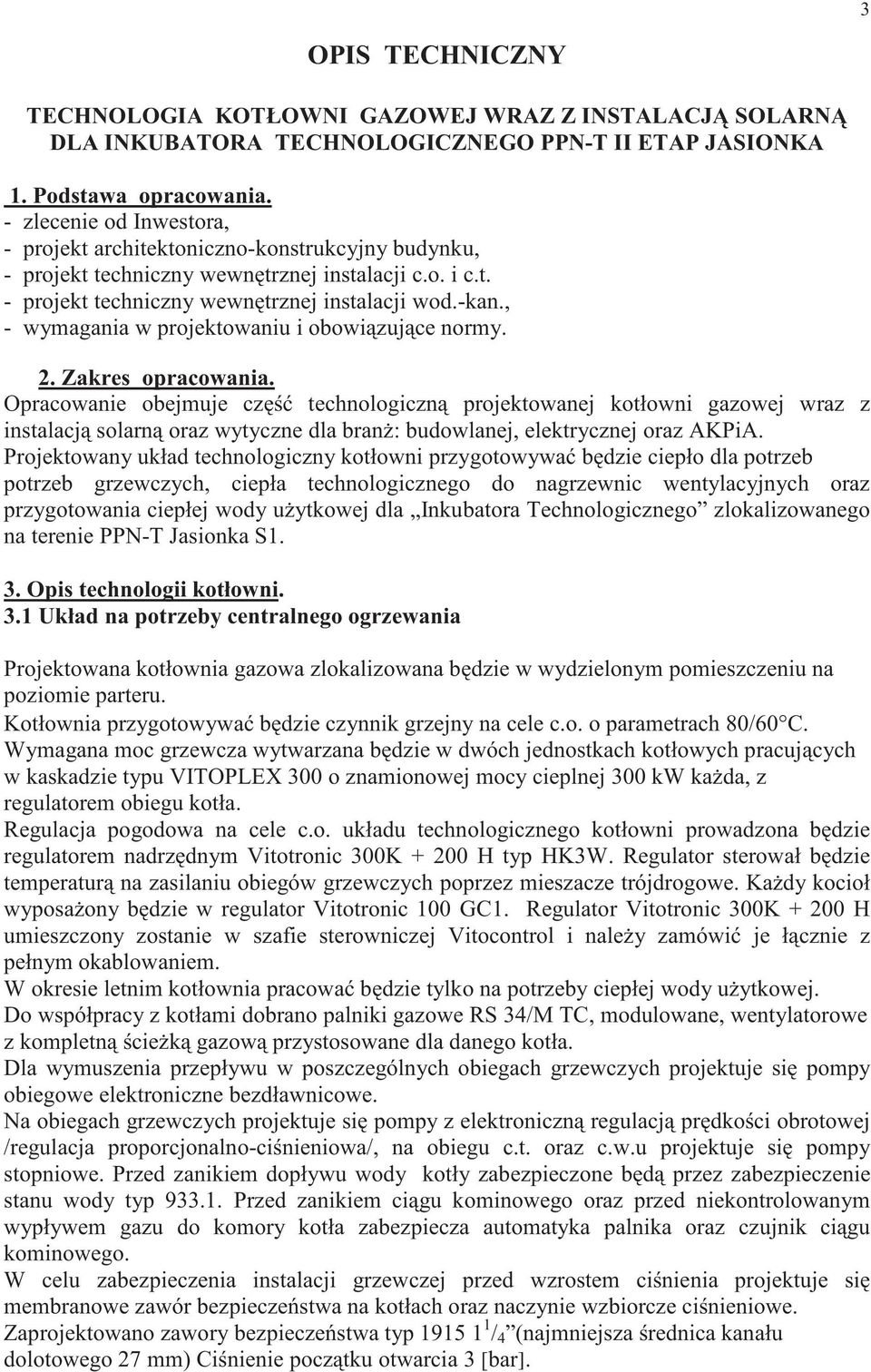 , - wymagania w projektowaniu i obowi zuj ce normy. 2. Zakres opracowania.