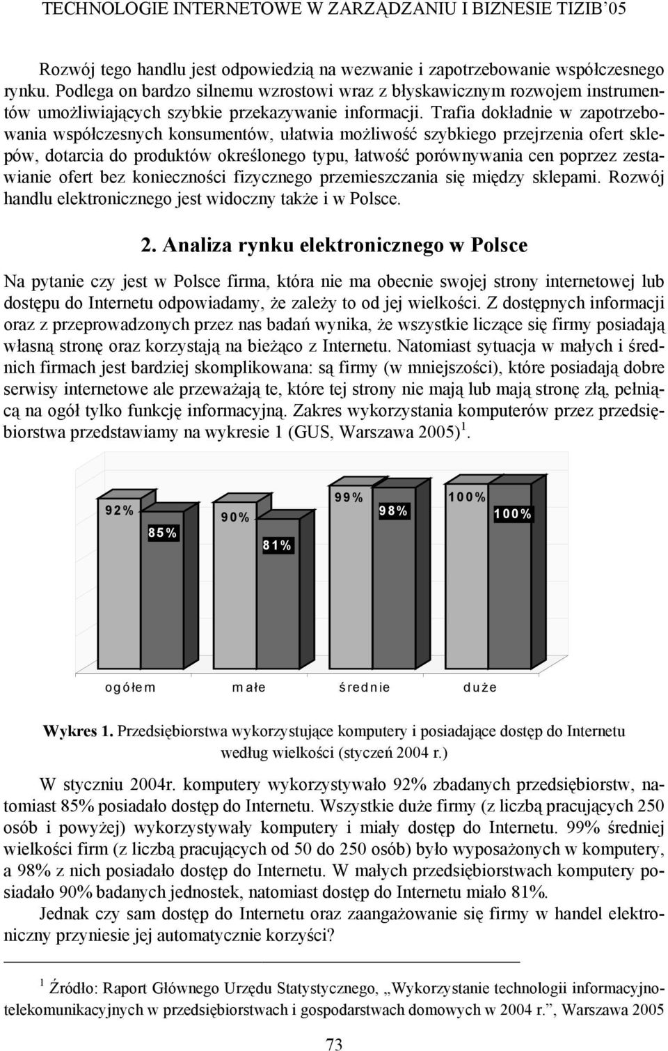 Trafia dokładnie w zapotrzebowania współczesnych konsumentów, ułatwia możliwość szybkiego przejrzenia ofert sklepów, dotarcia do produktów określonego typu, łatwość porównywania cen poprzez