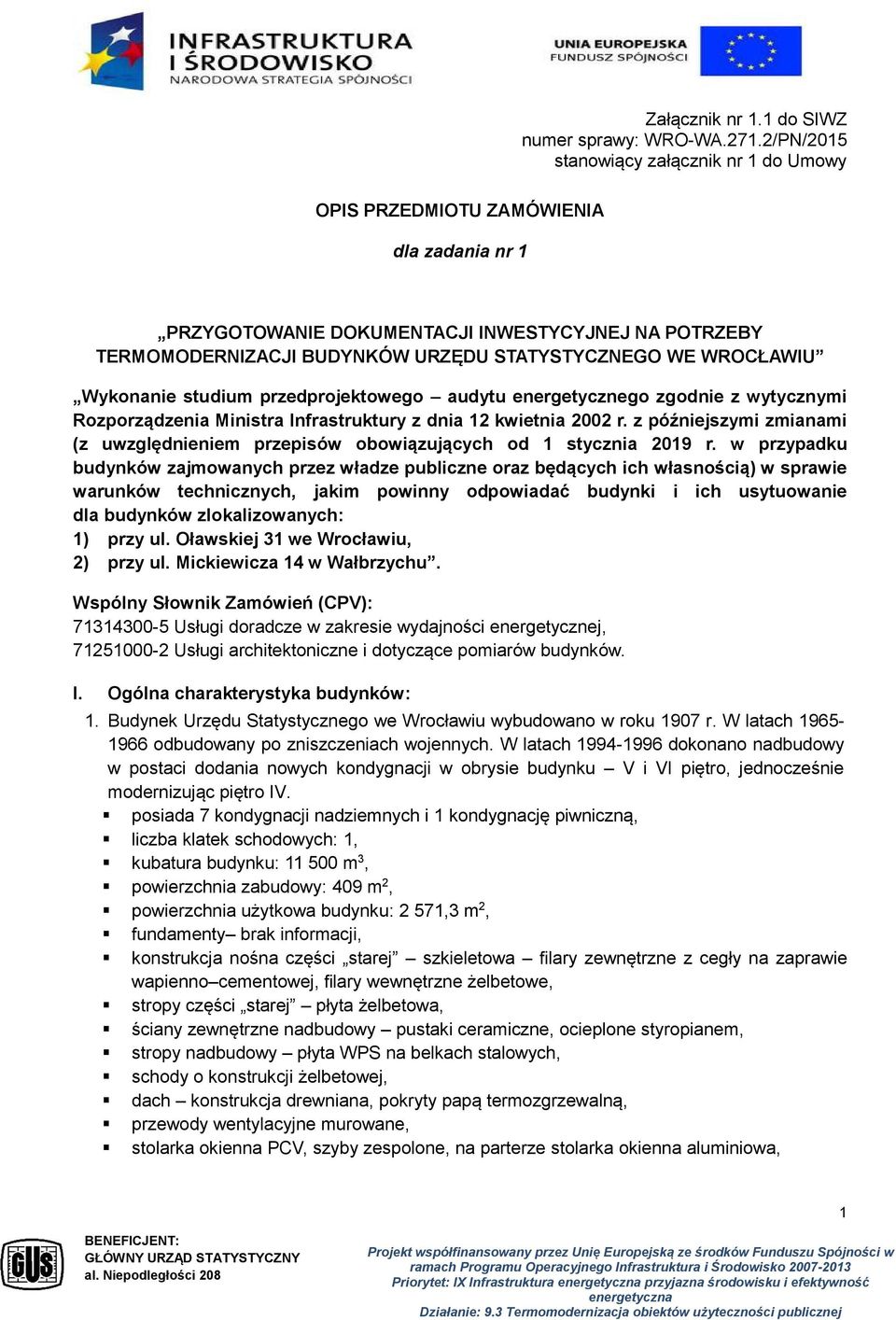 WROCŁAWIU Wykonanie studium przedprojektowego audytu energetycznego zgodnie z wytycznymi Rozporządzenia Ministra Infrastruktury z dnia 12 kwietnia 2002 r.