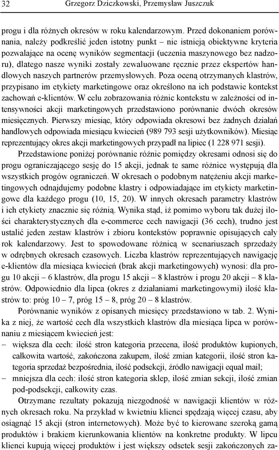 zostały zewaluowane ręcznie przez ekspertów handlowych naszych partnerów przemysłowych.