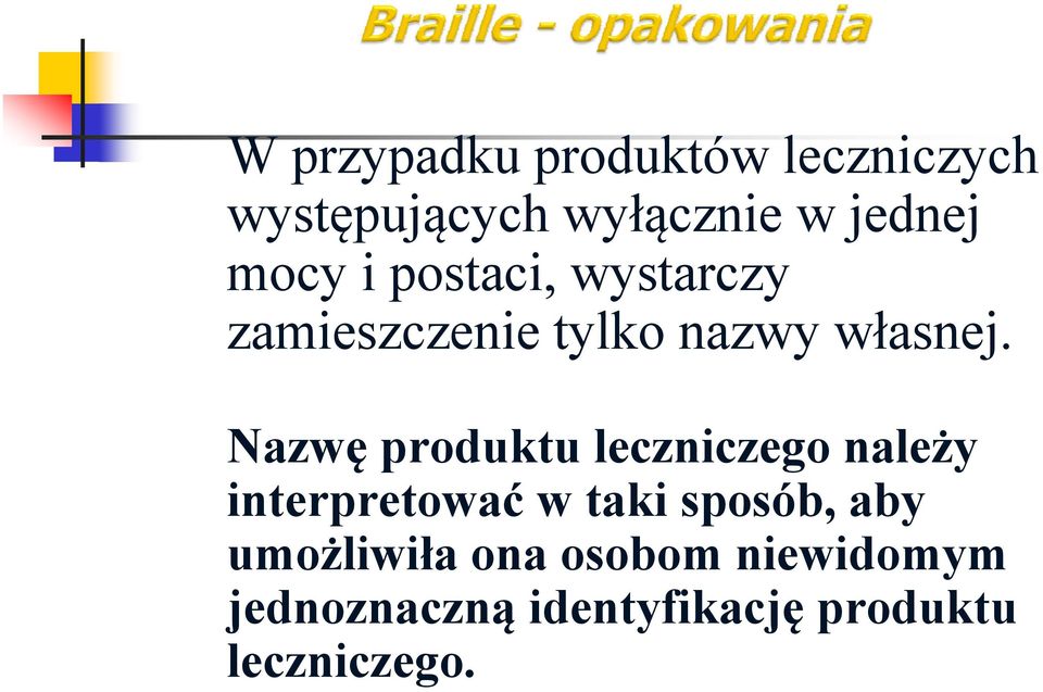 Nazwę produktu leczniczego należy interpretować w taki sposób, aby