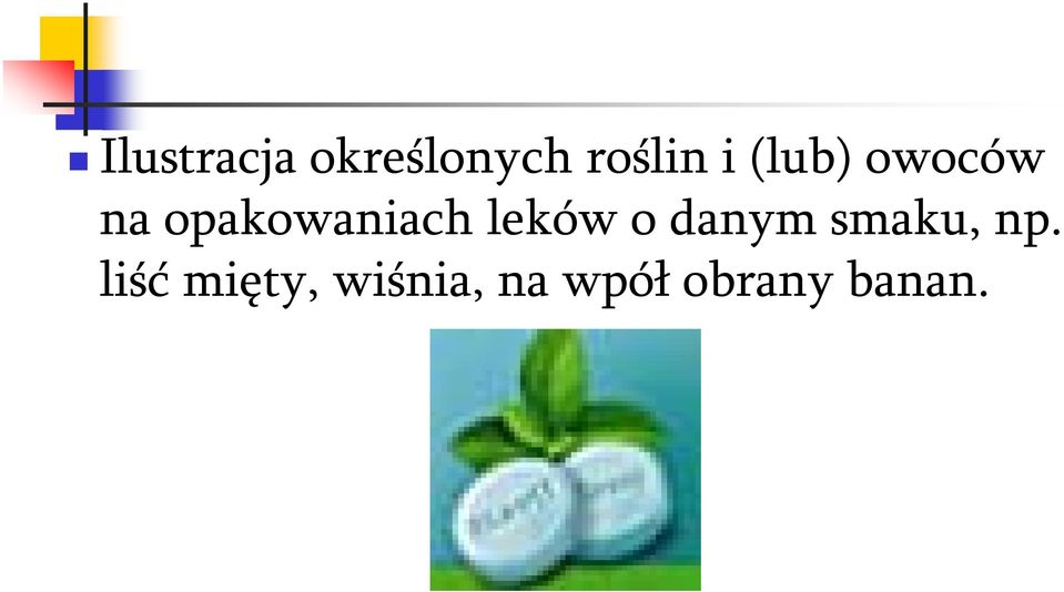 leków o danym smaku, np.