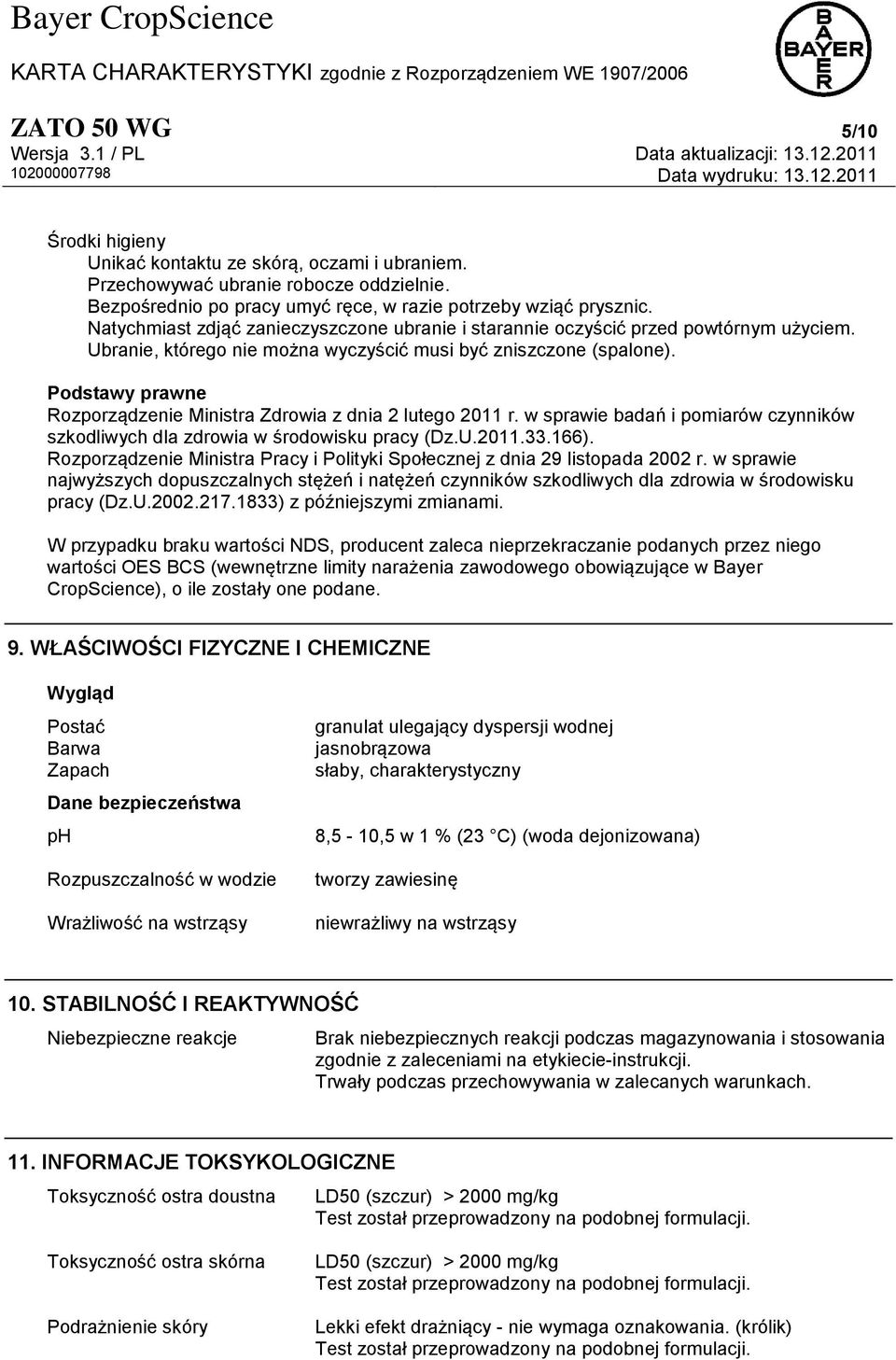 Podstawy prawne Rozporządzenie Ministra Zdrowia z dnia 2 lutego 2011 r. w sprawie badań i pomiarów czynników szkodliwych dla zdrowia w środowisku pracy (Dz.U.2011.33.166).