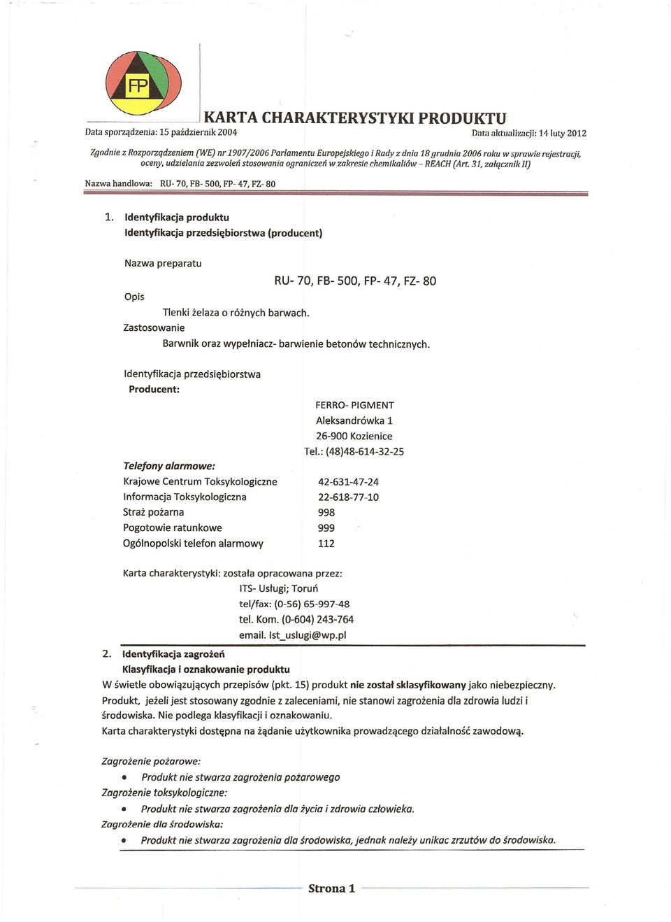 Zastosowanie RU-70,FB-500,FP-47,FZ-80 Barwnik oraz wypełniacz- barwienie betonów technicznych.