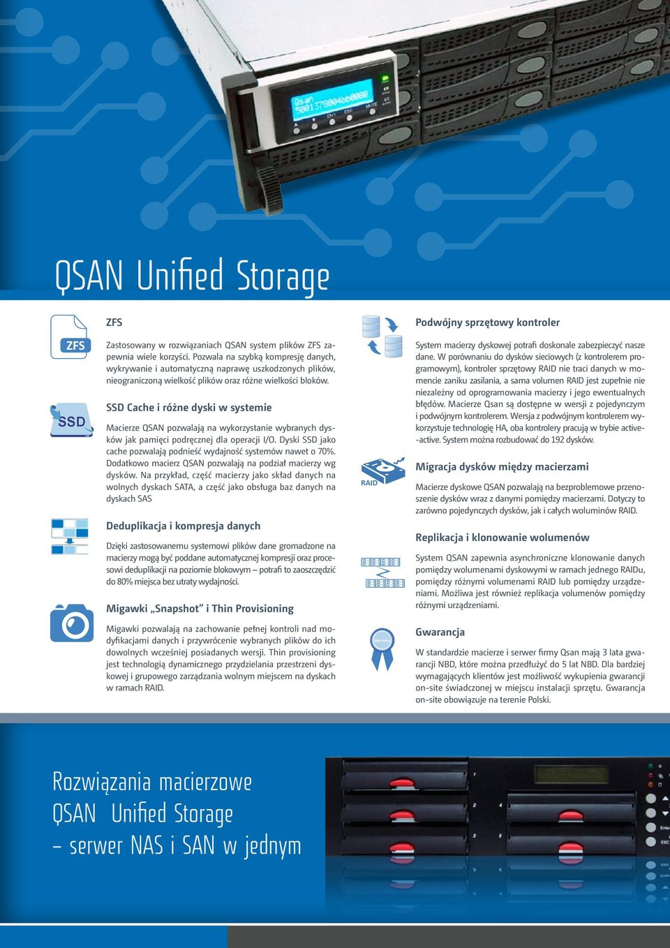 SSD Cache i różne dyski w systemie Macierze QSAN pozwalają na wykorzystanie wybranych dysków jak pamięci podręcznej dla operacji I/O.