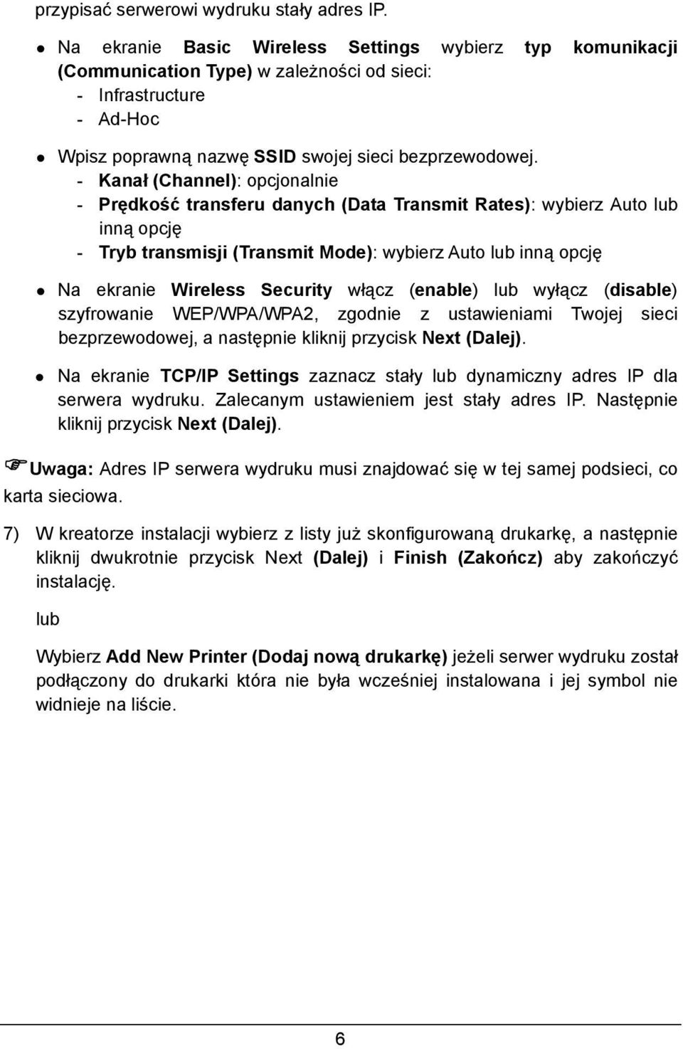 - Kanał (Channel): opcjonalnie - Prędkość transferu danych (Data Transmit Rates): wybierz Auto lub inną opcję - Tryb transmisji (Transmit Mode): wybierz Auto lub inną opcję Na ekranie Wireless