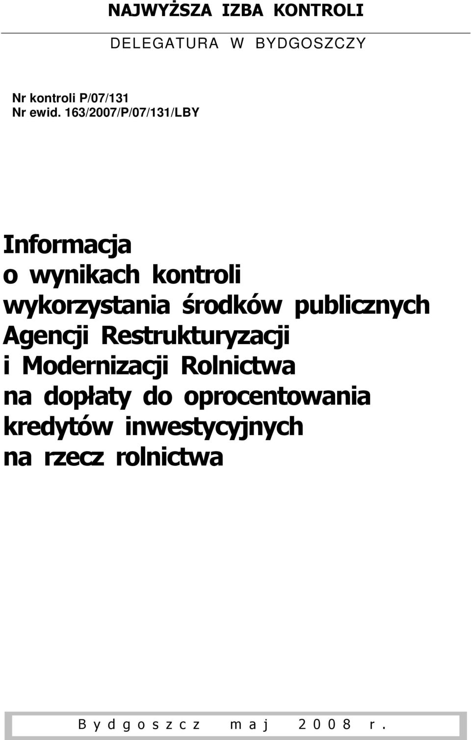 publicznych Agencji Restrukturyzacji i Modernizacji Rolnictwa na dopłaty do