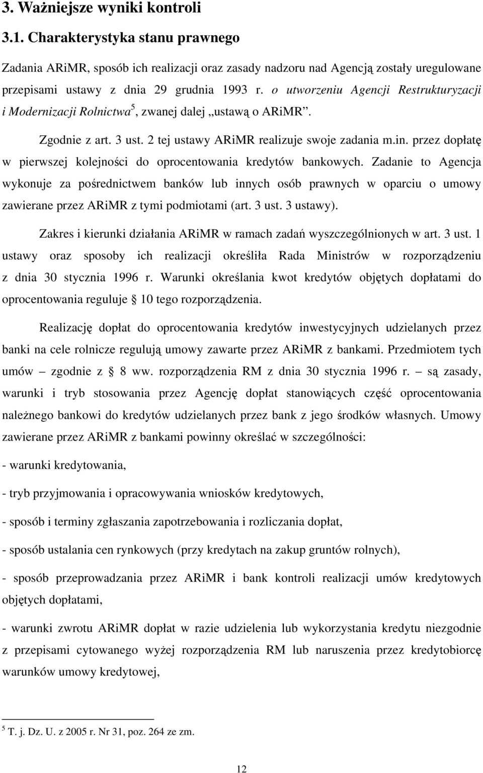 przez dopłatę w pierwszej kolejności do oprocentowania kredytów bankowych.