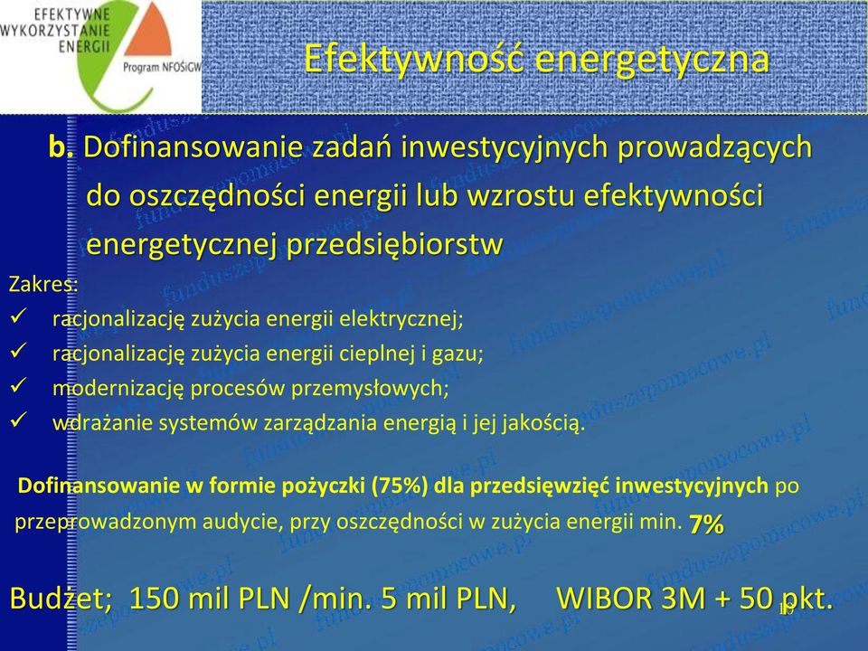 racjonalizację zużycia energii elektrycznej; racjonalizację zużycia energii cieplnej i gazu; modernizację procesów przemysłowych;