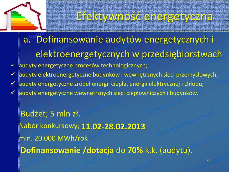 technologicznych; audyty elektroenergetyczne budynków i wewnętrznych sieci przemysłowych; audyty energetyczne źródeł