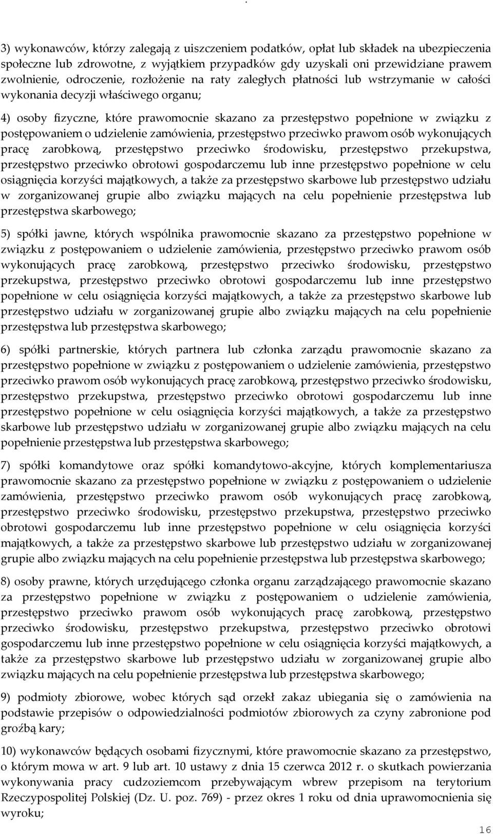 postępowaniem o udzielenie zamówienia, przestępstwo przeciwko prawom osób wykonujących pracę zarobkową, przestępstwo przeciwko środowisku, przestępstwo przekupstwa, przestępstwo przeciwko obrotowi