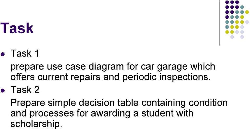 ask 2 Prepare simple decision table containing