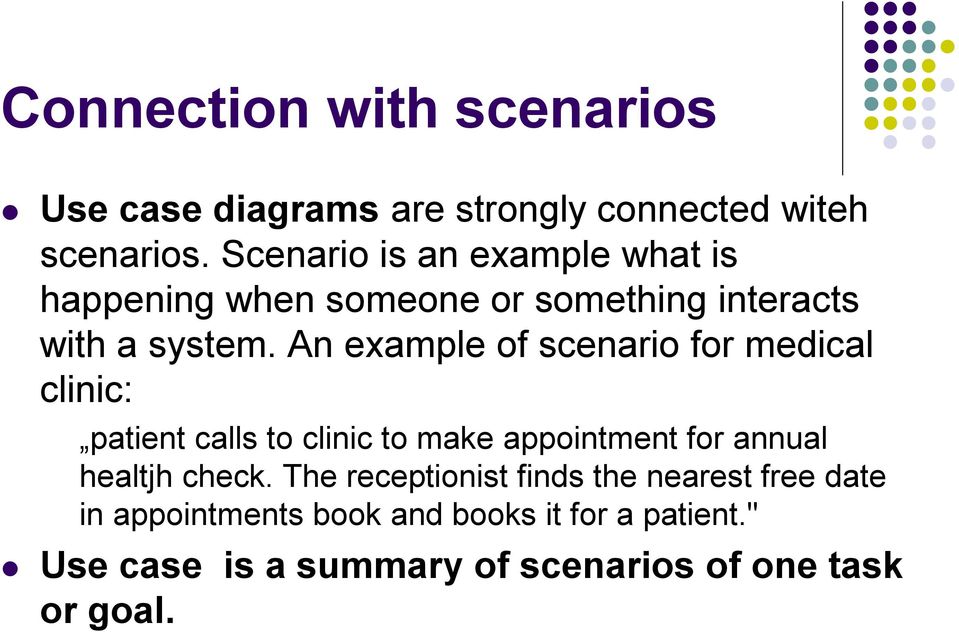 An example of scenario for medical clinic: patient calls to clinic to make appointment for annual healtjh