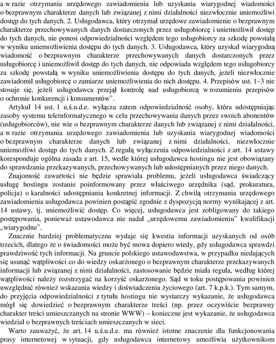 względem tego usługobiorcy za szkodę powstałą w wyniku uniemożliwienia dostępu do tych danych. 3.