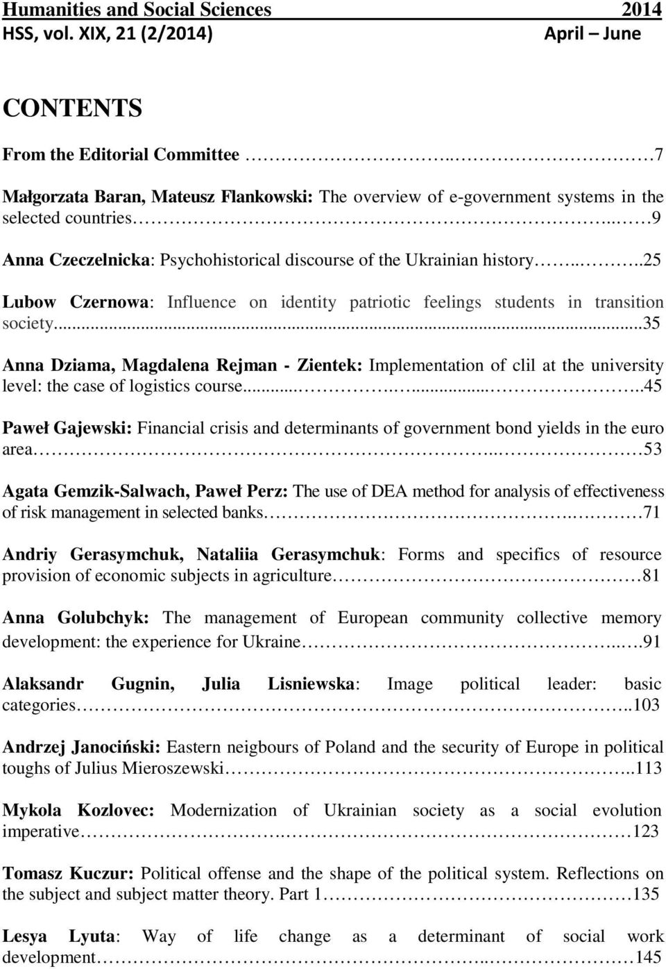 ...25 Lubow Czernowa: Influence on identity patriotic feelings students in transition society.