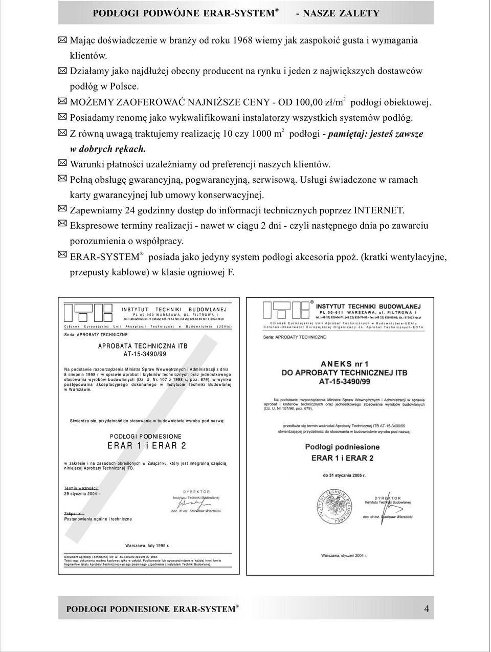 Posiadamy renomê jako wykwalifikowani instalatorzy wszystkich systemów pod³óg. 2 Z równ¹ uwag¹ traktujemy realizacjê 10 czy 1000 m pod³ogi - pamiêtaj: jesteœ zawsze w dobrych rêkach.