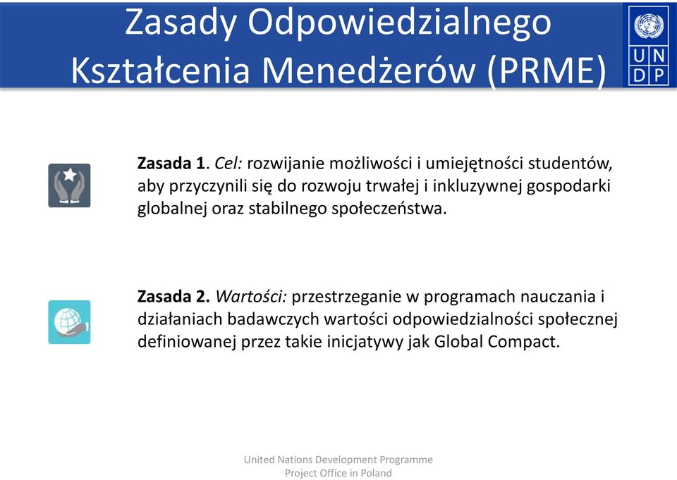 inkluzywnej gospodarki globalnej oraz stabilnego społeczeństwa. Zasada 2.