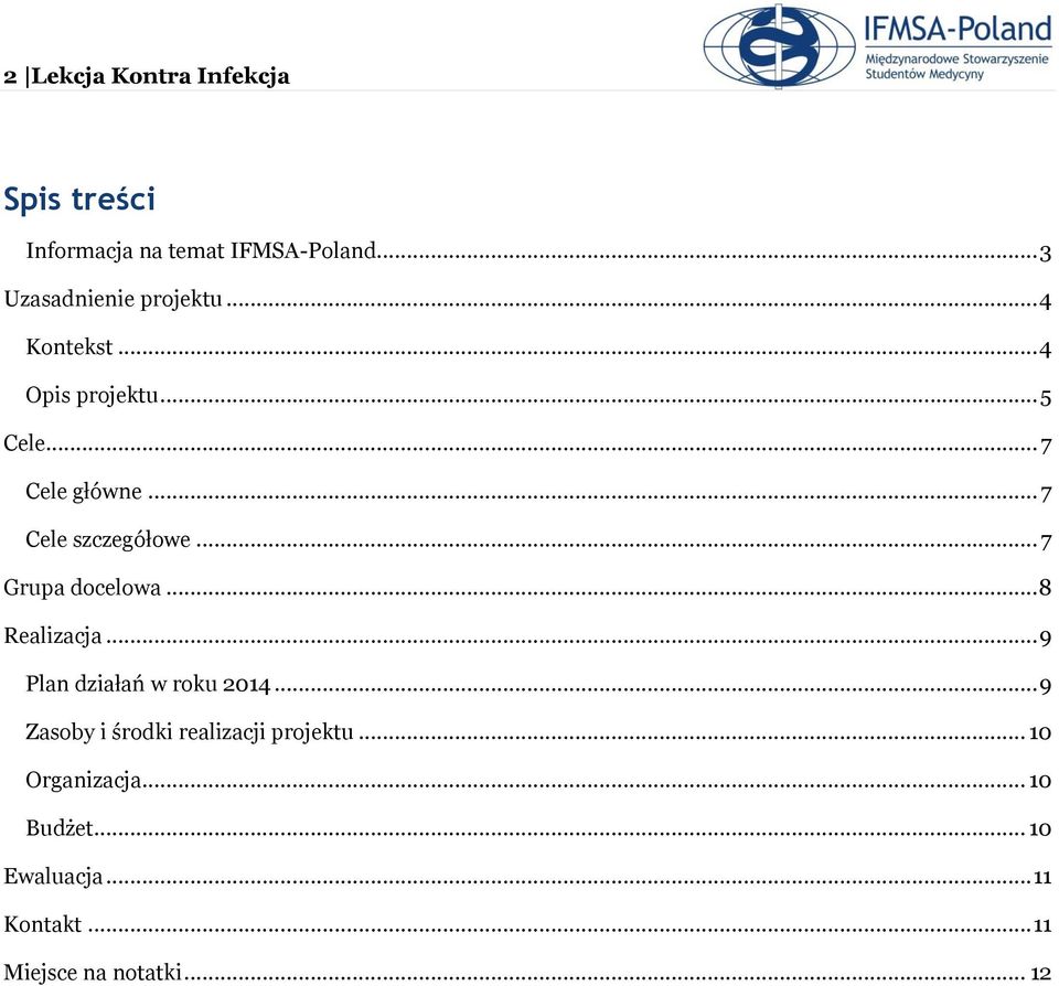 .. 7 Grupa docelowa... 8 Realizacja... 9 Plan działań w roku 2014.