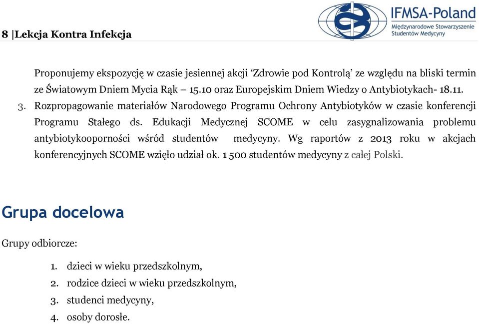 Edukacji Medycznej SCOME w celu zasygnalizowania problemu antybiotykooporności wśród studentów medycyny.