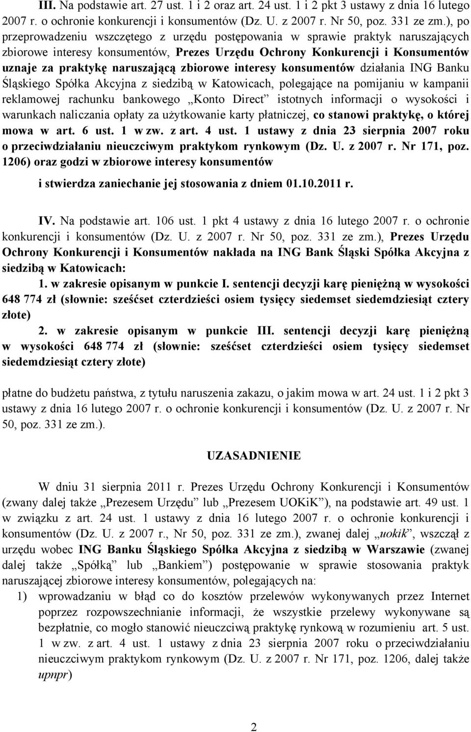 zbiorowe interesy konsumentów działania ING Banku Śląskiego Spółka Akcyjna z siedzibą w Katowicach, polegające na pomijaniu w kampanii reklamowej rachunku bankowego Konto Direct istotnych informacji