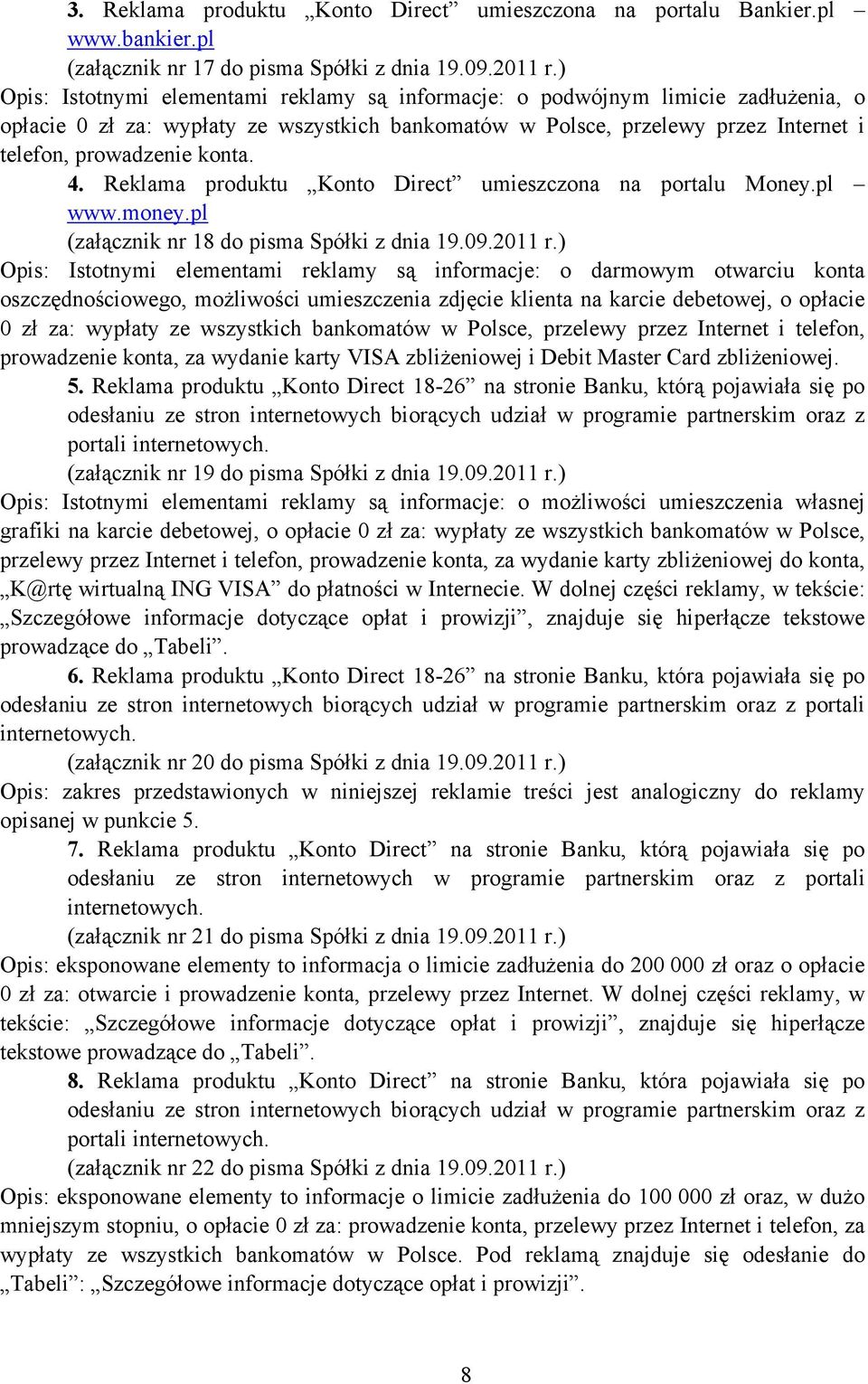 4. Reklama produktu Konto Direct umieszczona na portalu Money.pl www.money.pl (załącznik nr 18 do pisma Spółki z dnia 19.09.2011 r.