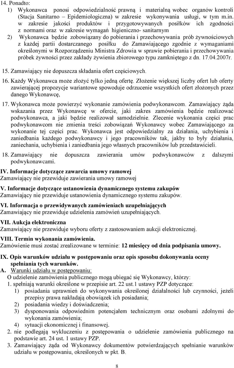 żywnościowych z każdej partii dostarczanego posiłku do Zamawiającego zgodnie z wymaganiami określonymi w Rozporządzeniu Ministra Zdrowia w sprawie pobierania i przechowywania próbek żywności przez