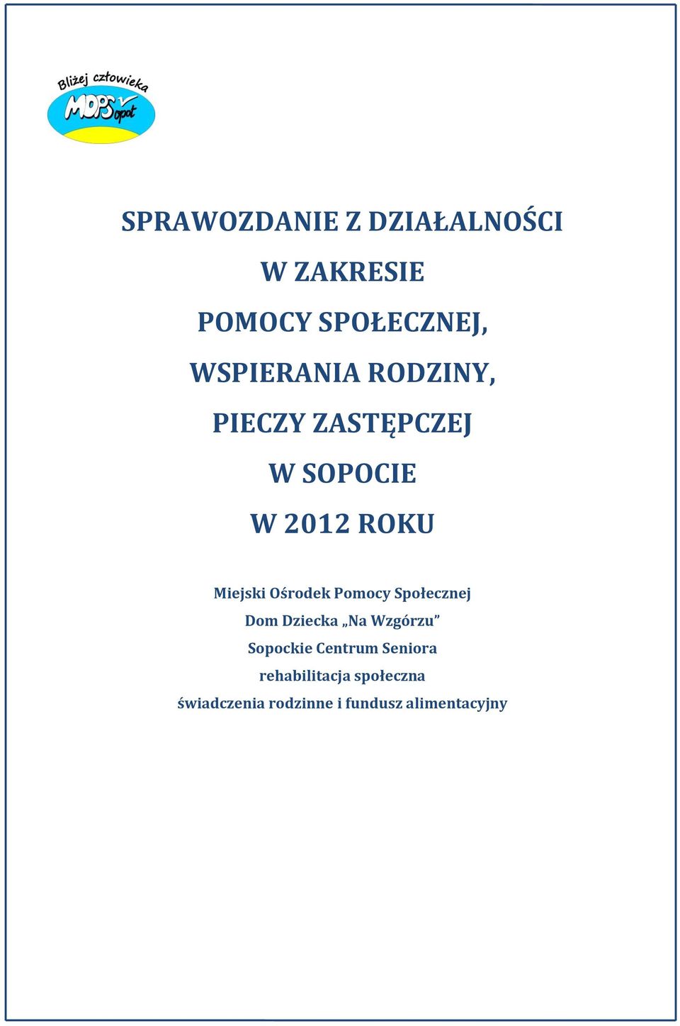 Miejski Ośrodek Pomocy Społecznej Dom Dziecka Na Wzgórzu Sopockie