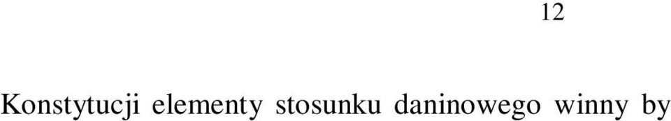 samym rozstrzyganie o nich na organy stosujące prawo, które w krańcowych przypadkach mogą decydować nawet o istnieniu (bądź nie) tego obowiązku. Tymczasem, zgodnie z wyrażoną w art.