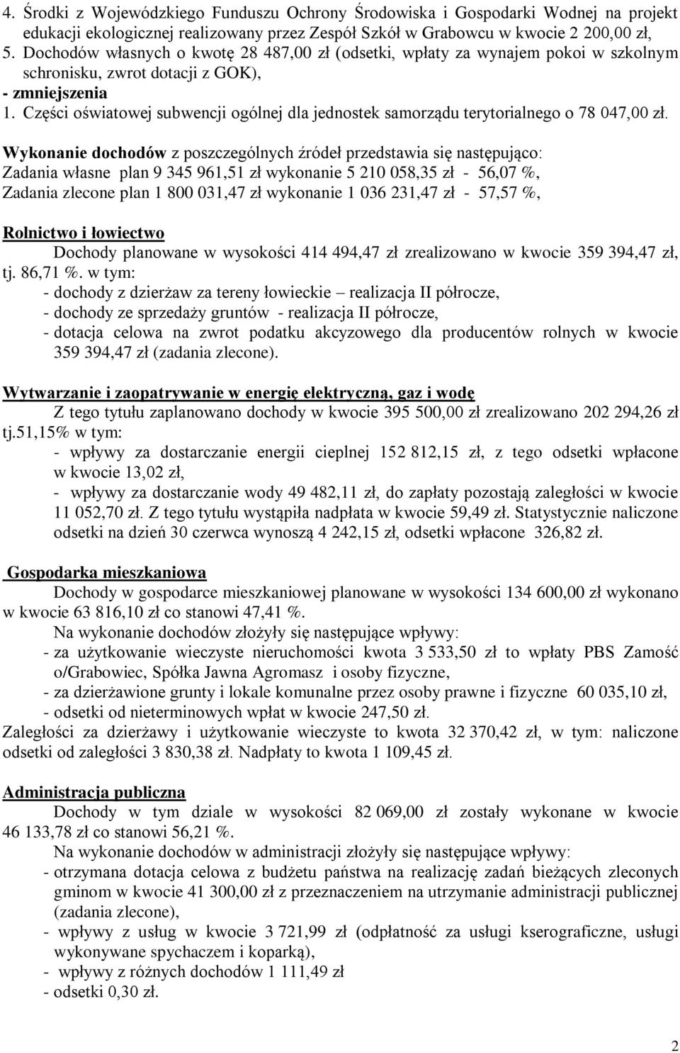 Części oświatowej subwencji ogólnej dla jednostek samorządu terytorialnego o 78 047,00 zł.