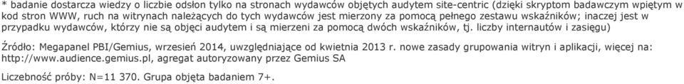 mierzeni za pomocą dwóch wskaźników, tj. liczby internautów i zasięgu) Źródło: Megapanel PBI/Gemius, wrzesień 2014, uwzględniające od kwietnia 2013 r.