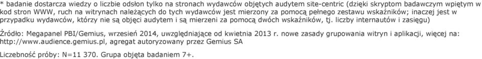 mierzeni za pomocą dwóch wskaźników, tj. liczby internautów i zasięgu) Źródło: Megapanel PBI/Gemius, wrzesień 2014, uwzględniające od kwietnia 2013 r.