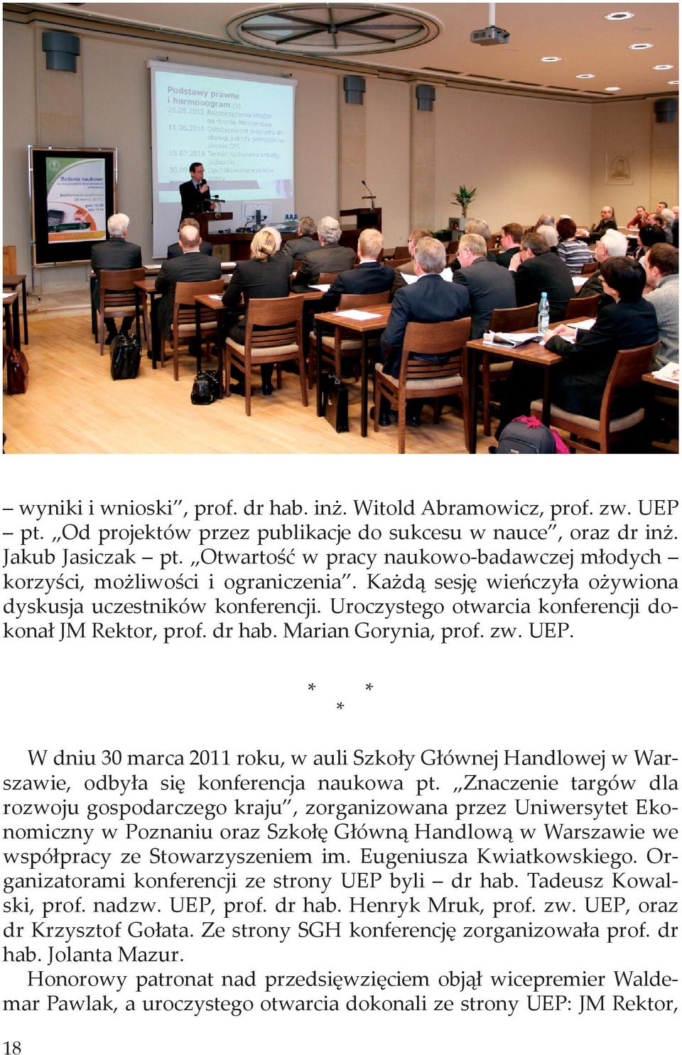 Uroczystego otwarcia konferencji dokonał JM Rektor, prof. dr hab. Marian Gorynia, prof. zw. UP.