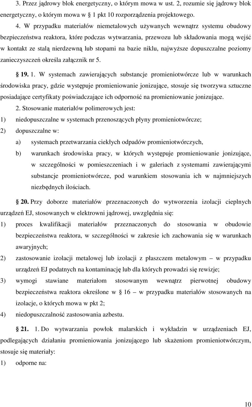 stopami na bazie niklu, najwyŝsze dopuszczalne poziomy zanieczyszczeń określa załącznik nr 5. 19