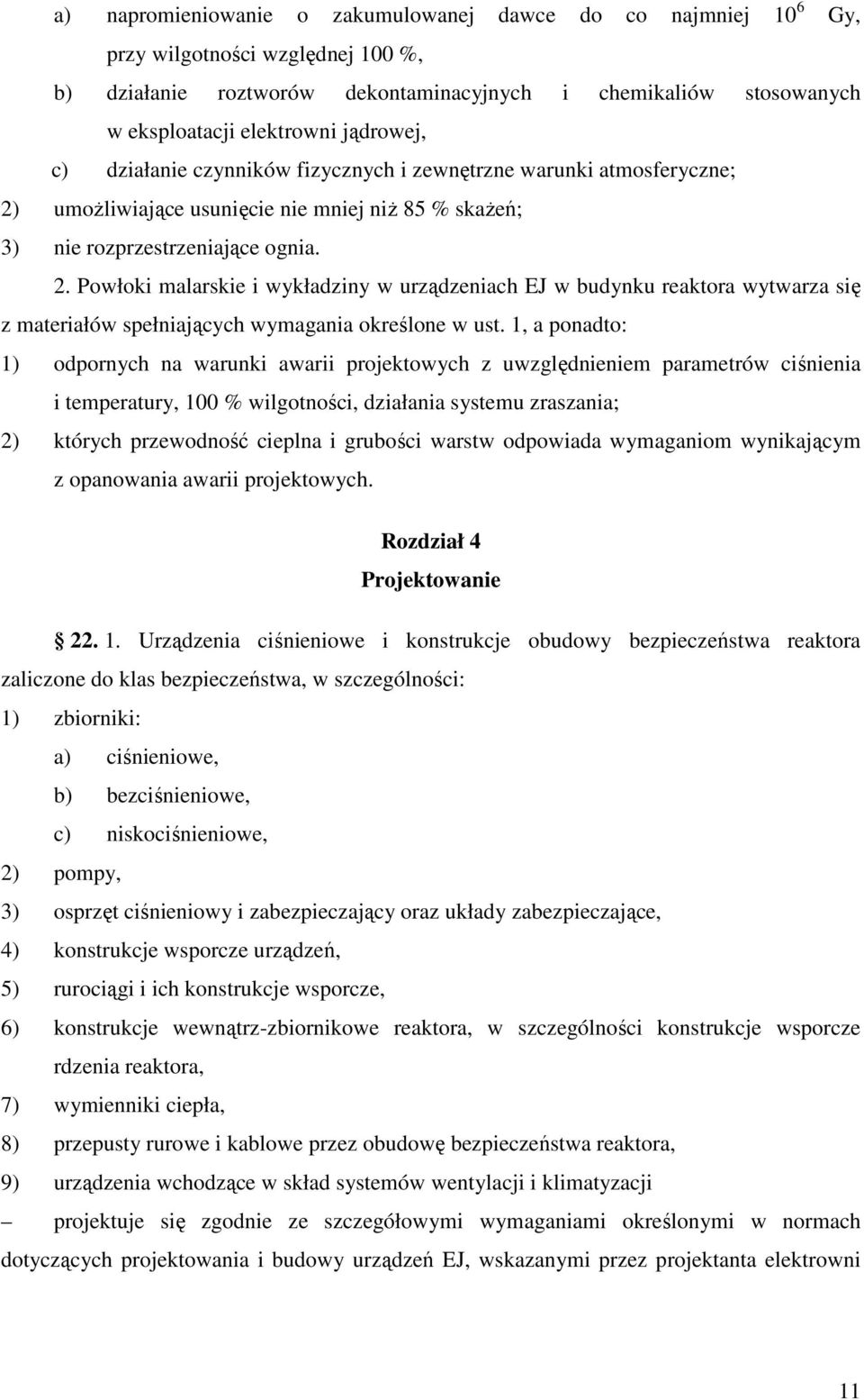 umoŝliwiające usunięcie nie mniej niŝ 85 % skaŝeń; 3) nie rozprzestrzeniające ognia. 2.