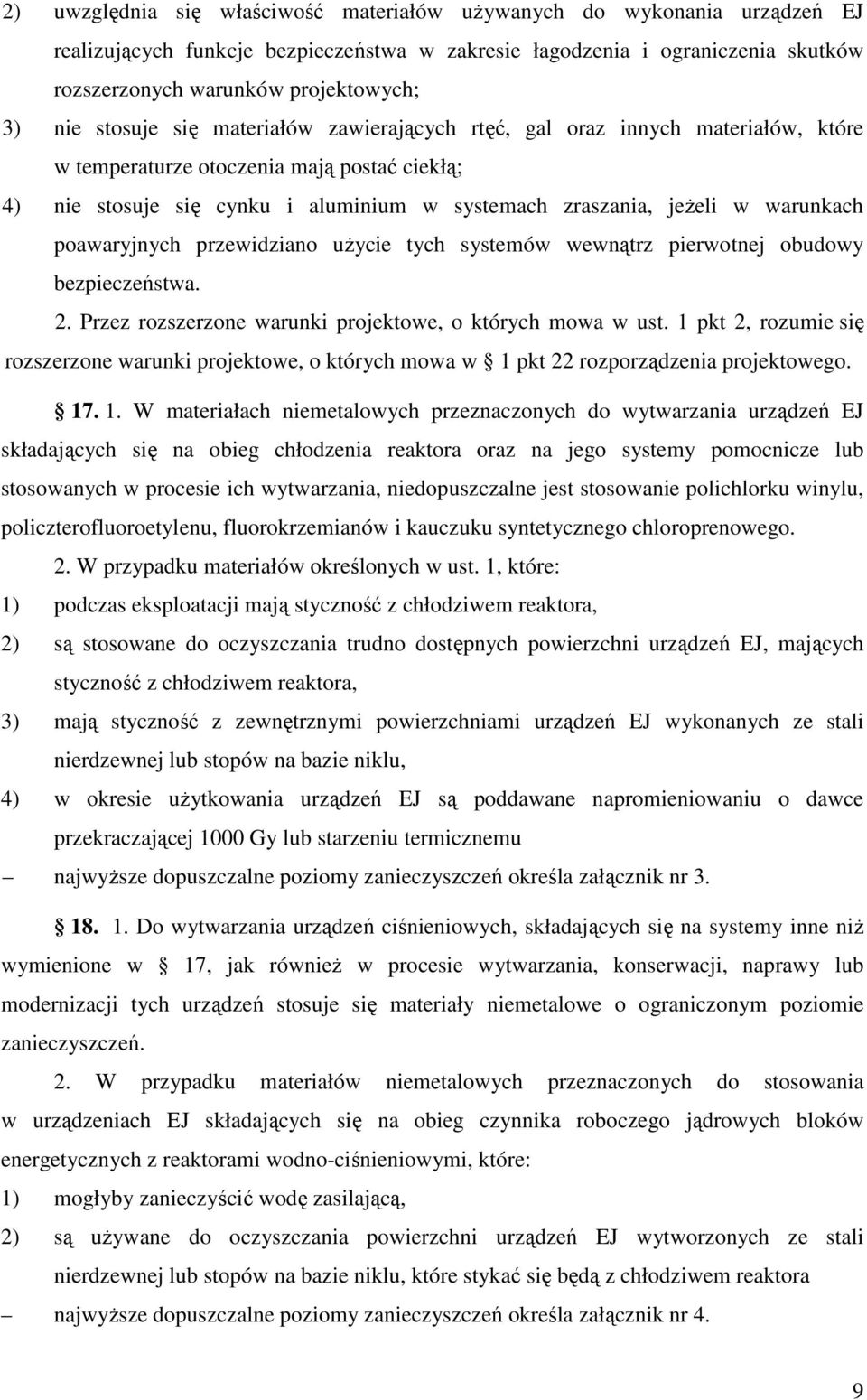 warunkach poawaryjnych przewidziano uŝycie tych systemów wewnątrz pierwotnej obudowy bezpieczeństwa. 2. Przez rozszerzone warunki projektowe, o których mowa w ust.