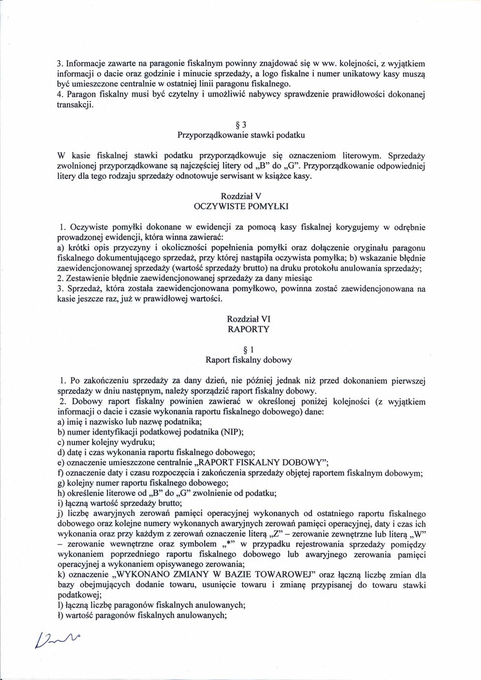 Paragon fiskalny musi być czytelny i umożliwić nabywcy sprawdzenie prawidłowości dokonanej transakcji.