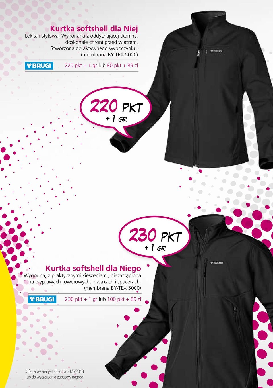 (membrana BY-TEX 5000) 220 pkt lub 80 pkt + 89 zł 220 pkt Kurtka softshell dla Niego Wygodna, z praktycznymi