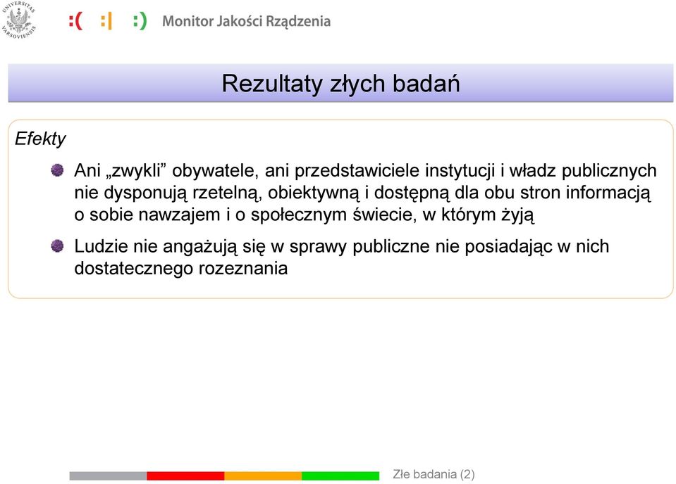 informacją o sobie nawzajem i o społecznym świecie, w którym żyją Ludzie nie