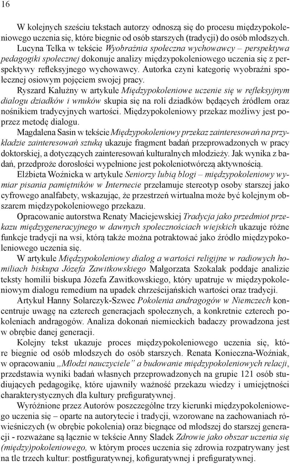 Autorka czyni kategorię wyobraźni społecznej osiowym pojęciem swojej pracy.