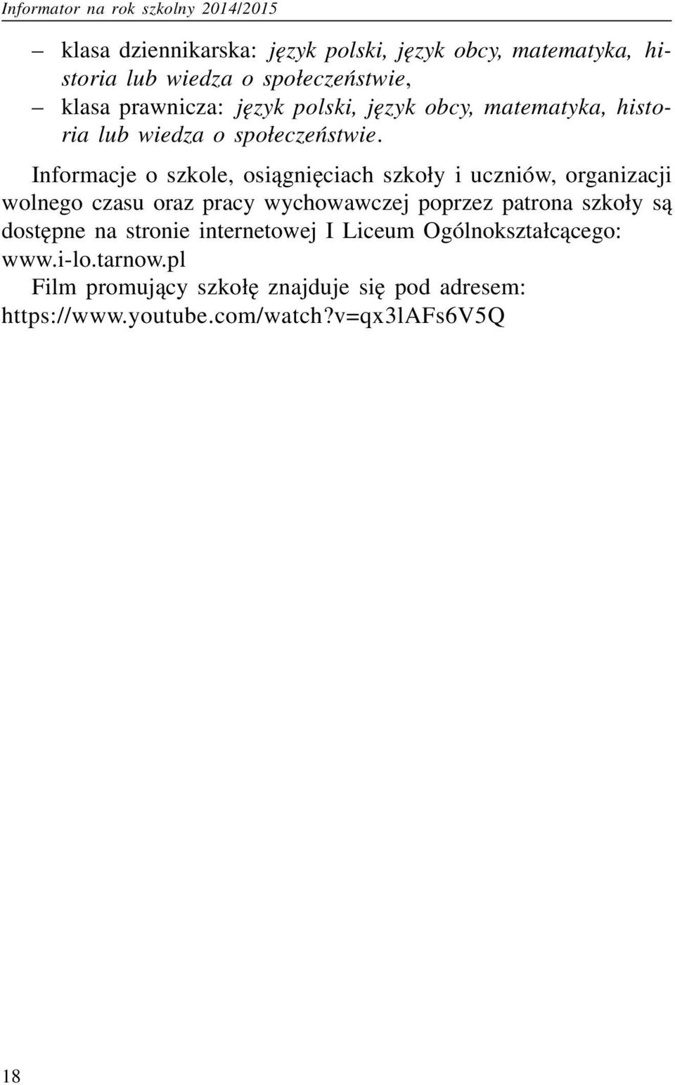 Informacje o szkole, osi¹gniêciach szko³y i uczniów, organizacji wolnego czasu oraz pracy wychowawczej poprzez patrona