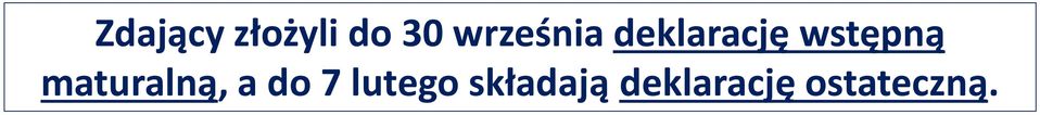 wstępną maturalną, a do 7