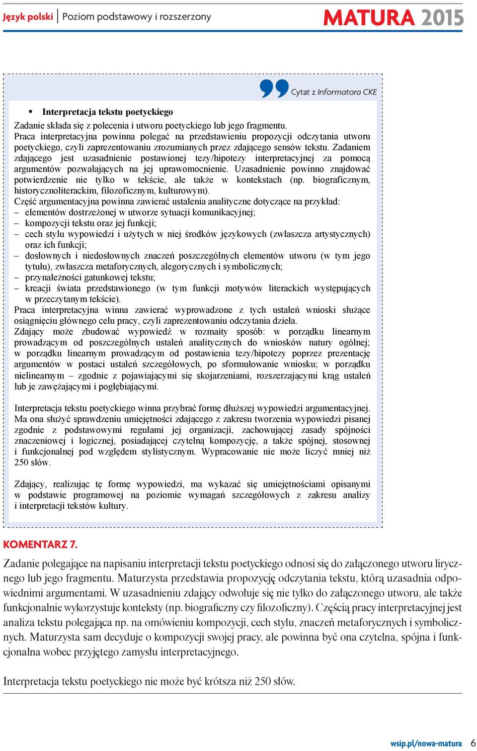 Rozprawka na poziomie podstawowym sprawdza zarówno umiejętność odbioru, analizy i interpretacji tekstu literackiego, jak i tworzenia własnej wypowiedzi.