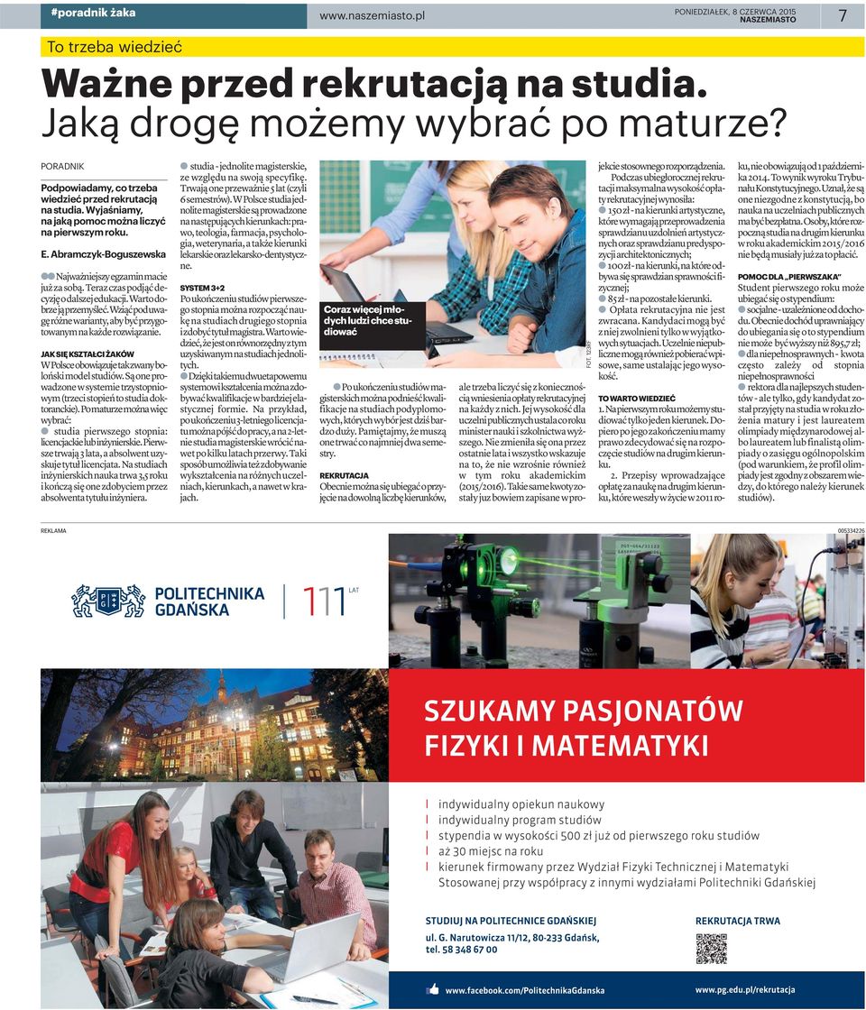 Terazczaspodjąćdecyzjęodalszejedukacji.Wartodobrzejąprzemyśleć.Wziąćpoduwagęróżnewarianty,abybyćprzygotowanymnakażderozwiązanie. JAKSIĘKSZTAŁCIŻAKÓW WPolsceobowiązujetakzwanybolońskimodelstudiów.