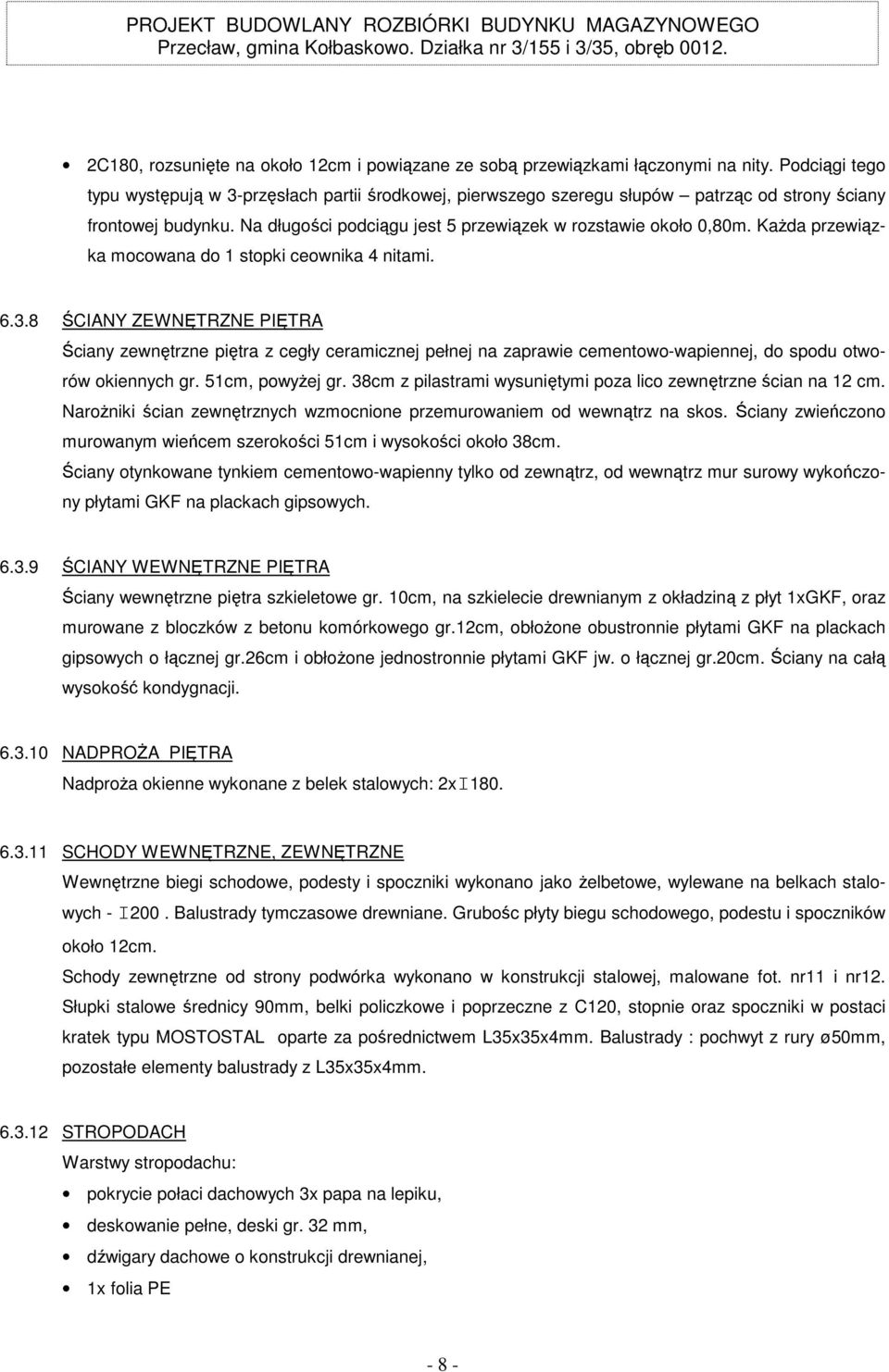 Każda przewiązka mocowana do 1 stopki ceownika 4 nitami. 6.3.