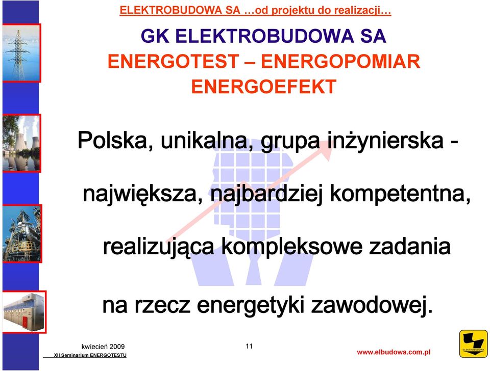 największa, najbardziej kompetentna, realizująca