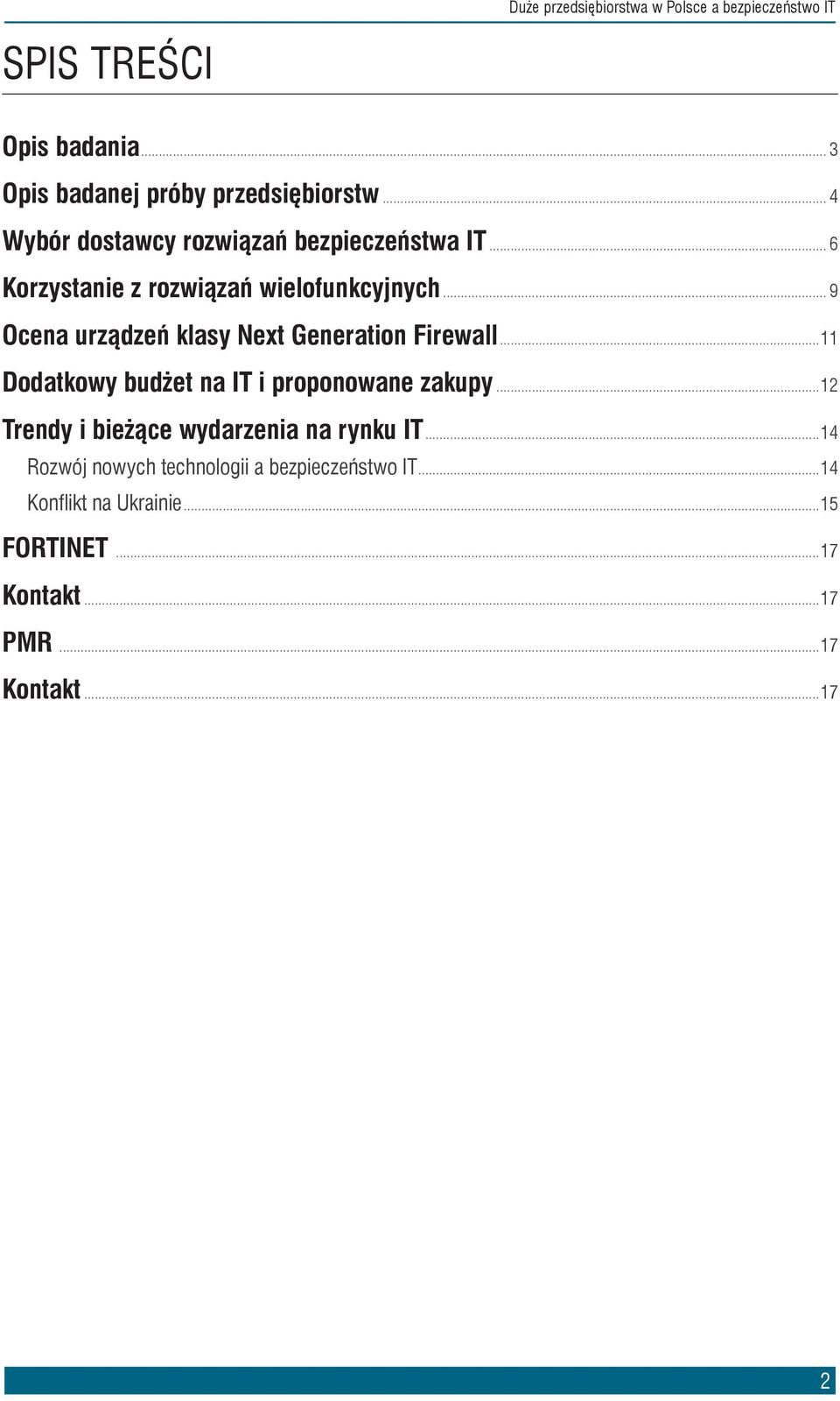 Firewall 11 Dodatkowy budżet na IT i proponowane zakupy 12 Trendy i bieżące wydarzenia na rynku IT 14