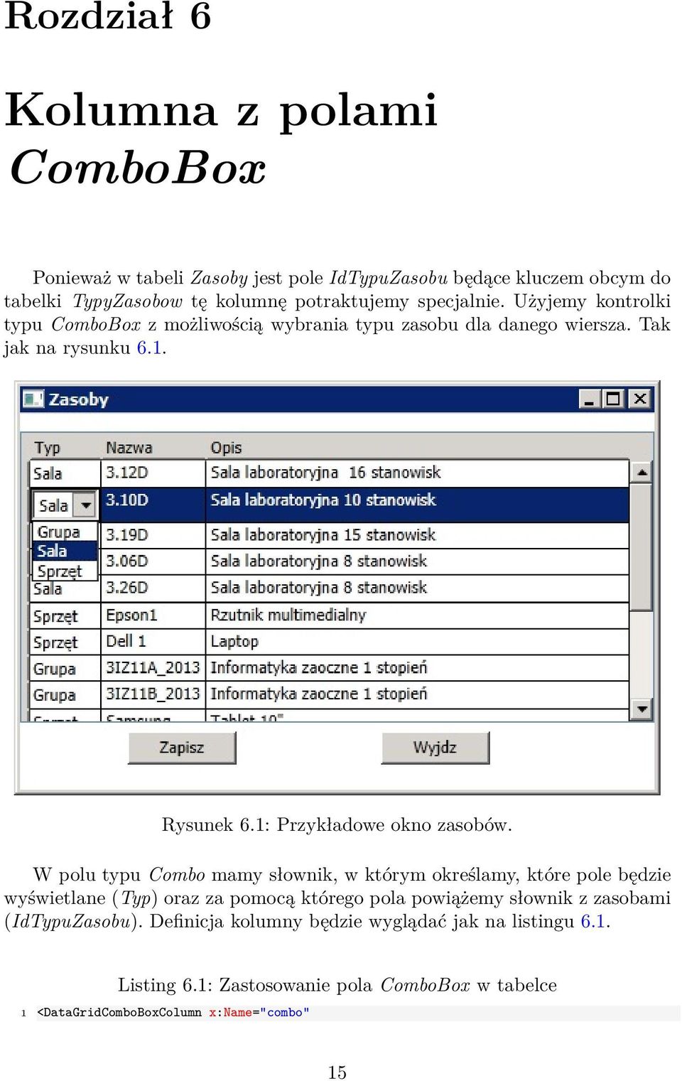 1: Przykładowe okno zasobów.