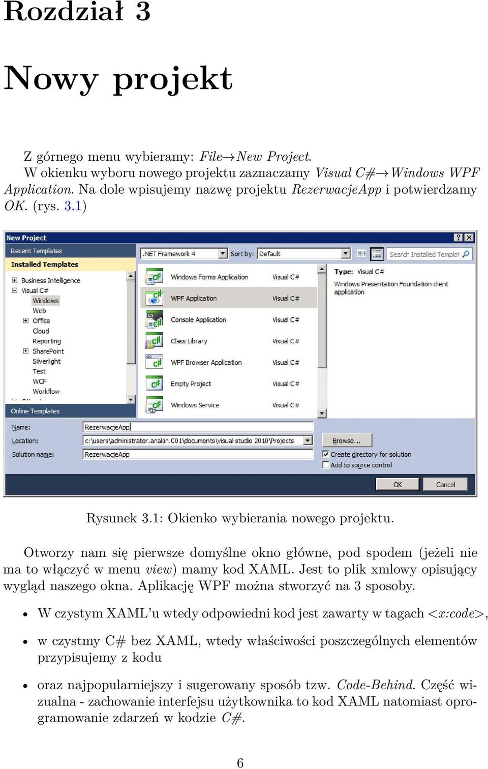 Otworzy nam się pierwsze domyślne okno główne, pod spodem (jeżeli nie ma to włączyć w menu view) mamy kod XAML. Jest to plik xmlowy opisujący wygląd naszego okna.